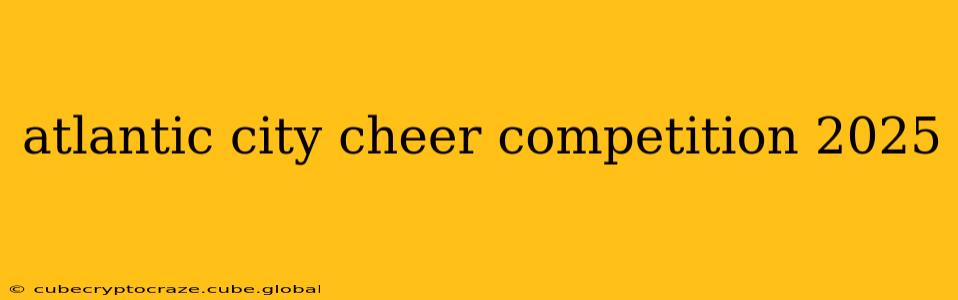 atlantic city cheer competition 2025
