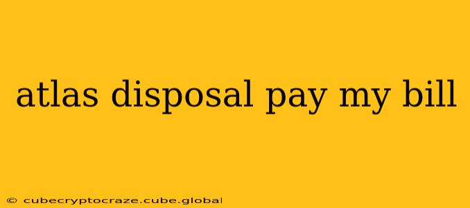 atlas disposal pay my bill