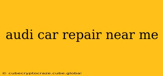 audi car repair near me