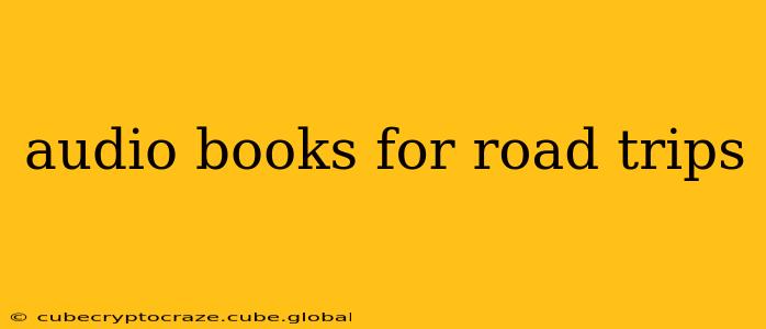 audio books for road trips