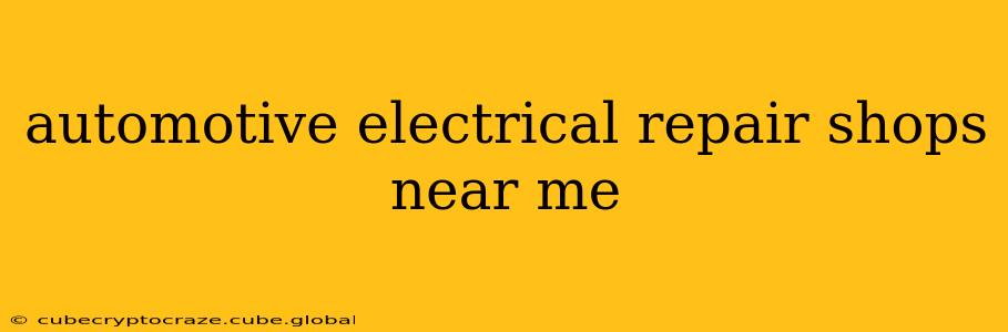 automotive electrical repair shops near me