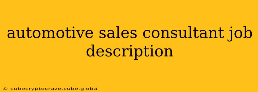 automotive sales consultant job description