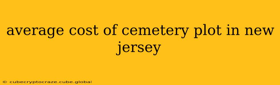 average cost of cemetery plot in new jersey