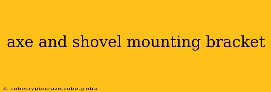 axe and shovel mounting bracket