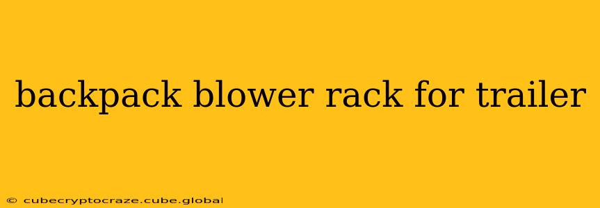 backpack blower rack for trailer