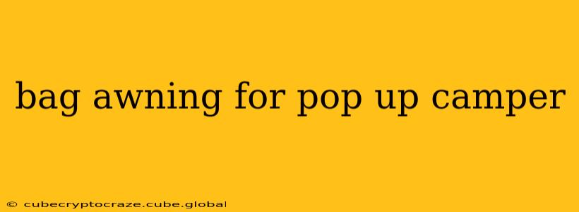 bag awning for pop up camper