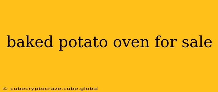 baked potato oven for sale