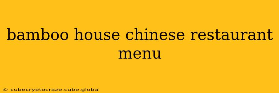 bamboo house chinese restaurant menu