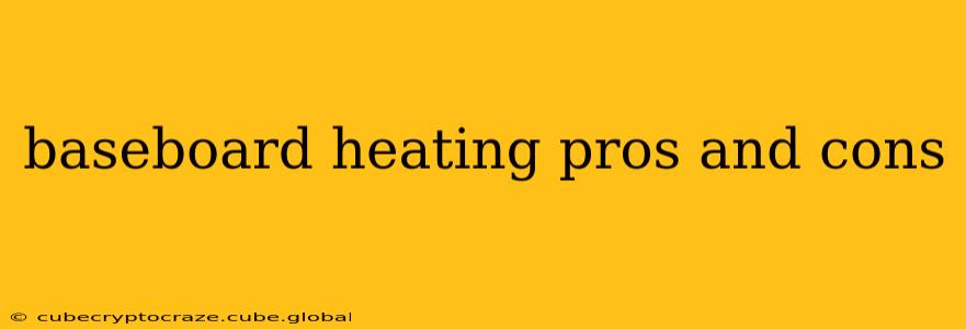 baseboard heating pros and cons