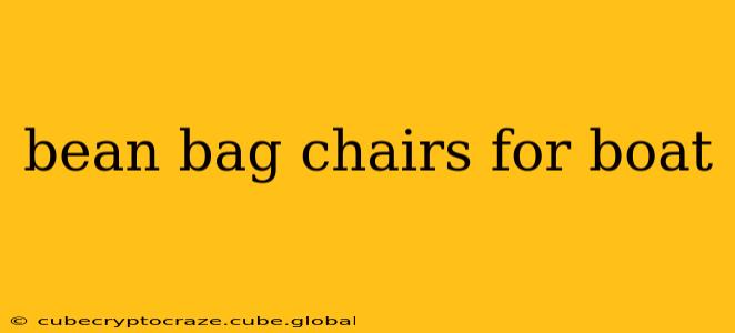 bean bag chairs for boat