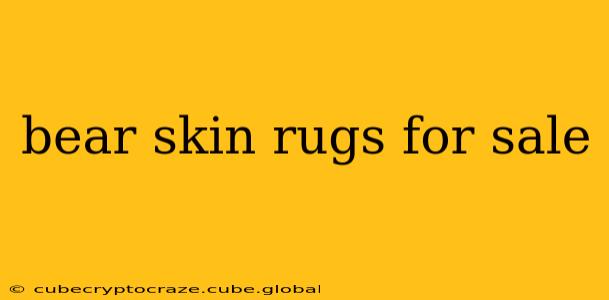 bear skin rugs for sale