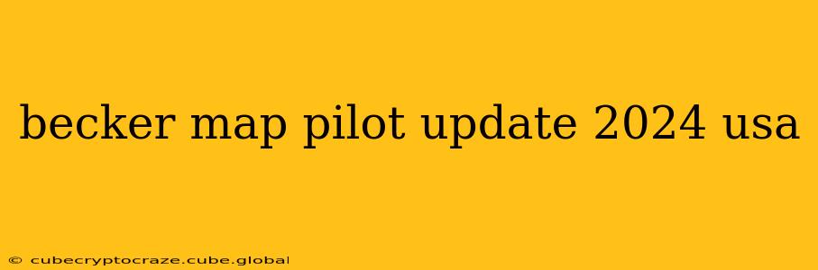 becker map pilot update 2024 usa