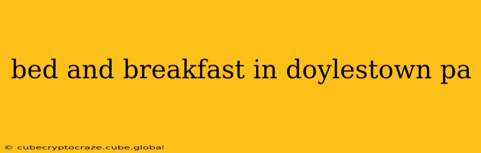 bed and breakfast in doylestown pa