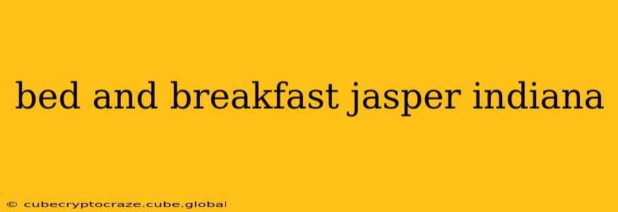 bed and breakfast jasper indiana