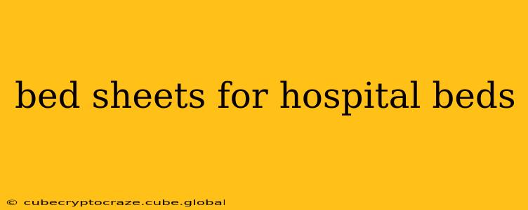 bed sheets for hospital beds