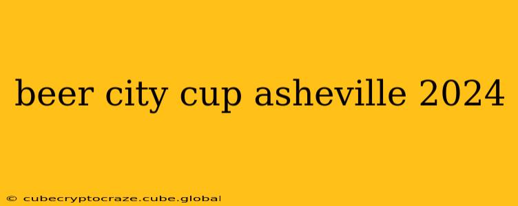 beer city cup asheville 2024