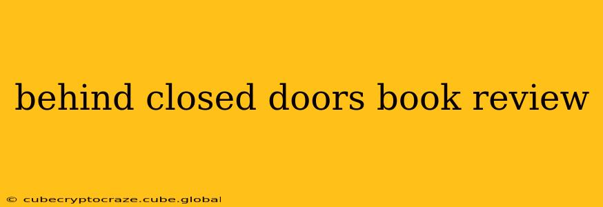 behind closed doors book review