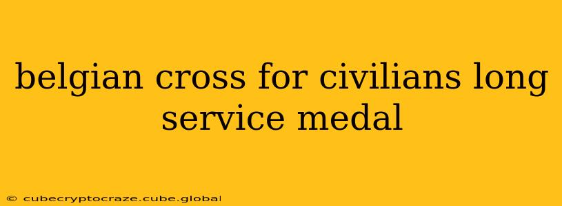 belgian cross for civilians long service medal