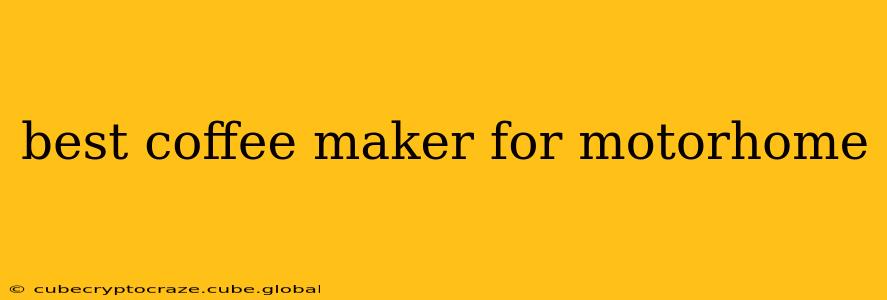 best coffee maker for motorhome