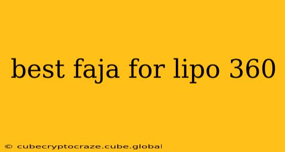 best faja for lipo 360