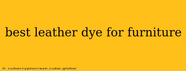 best leather dye for furniture