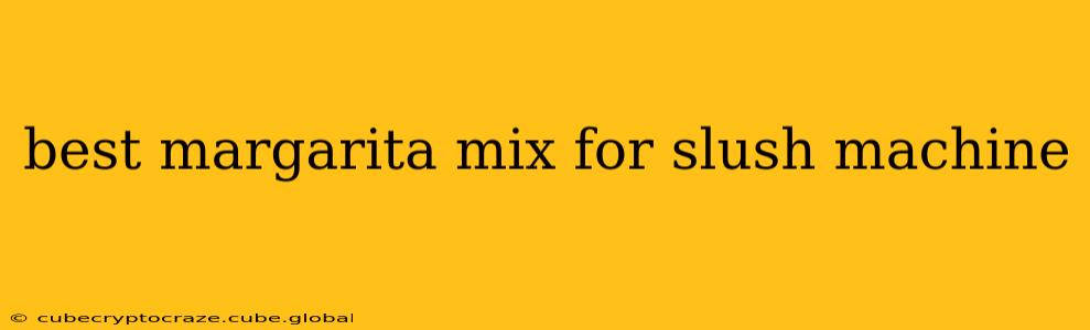 best margarita mix for slush machine