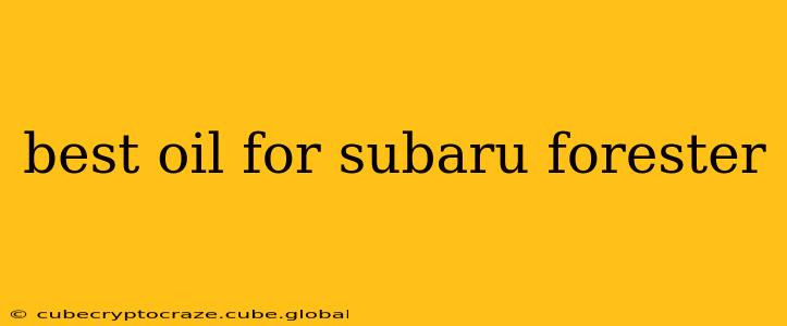 best oil for subaru forester