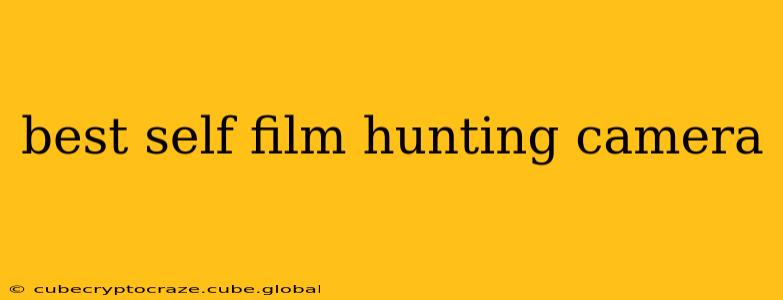 best self film hunting camera
