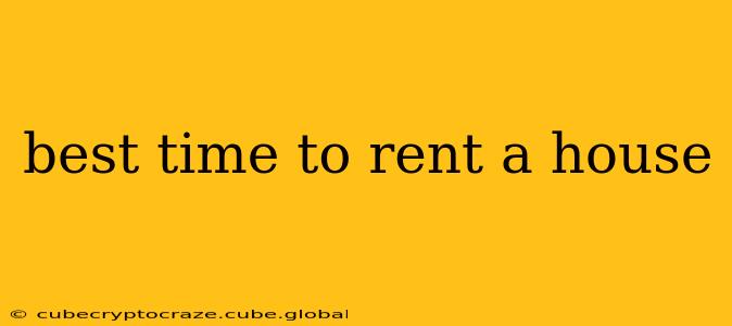 best time to rent a house