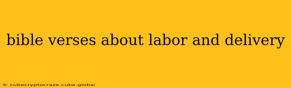 bible verses about labor and delivery