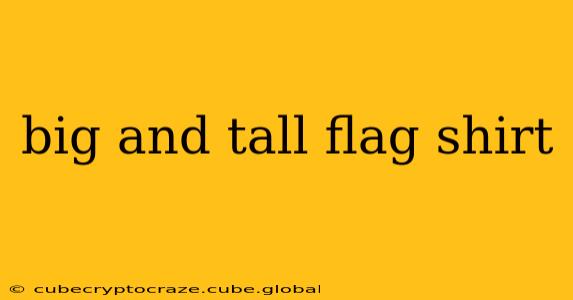 big and tall flag shirt