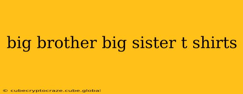 big brother big sister t shirts