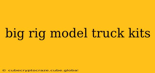 big rig model truck kits