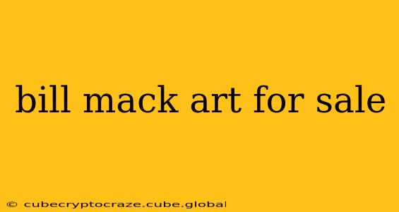 bill mack art for sale