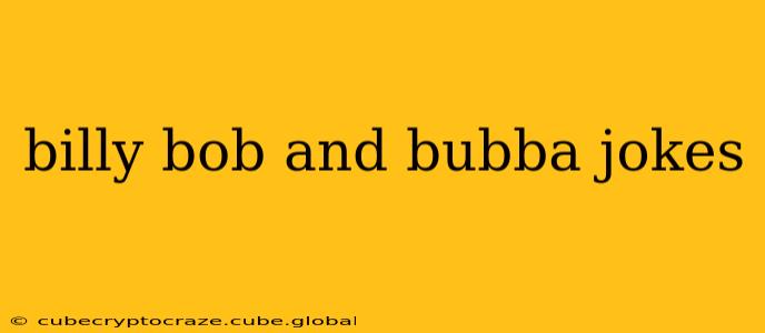 billy bob and bubba jokes
