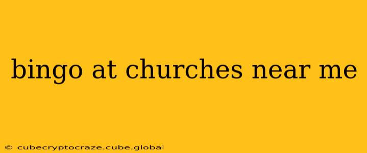 bingo at churches near me