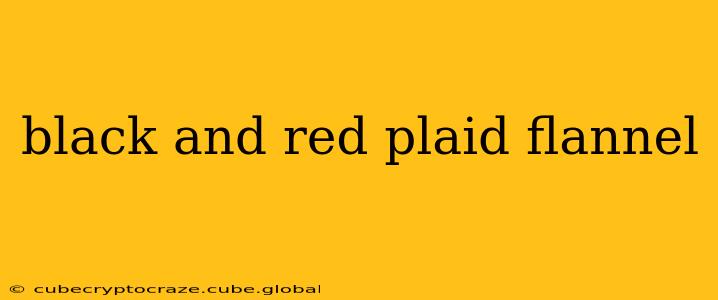 black and red plaid flannel