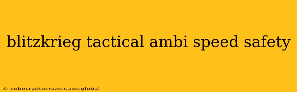 blitzkrieg tactical ambi speed safety