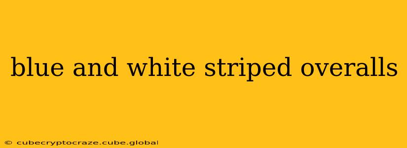 blue and white striped overalls
