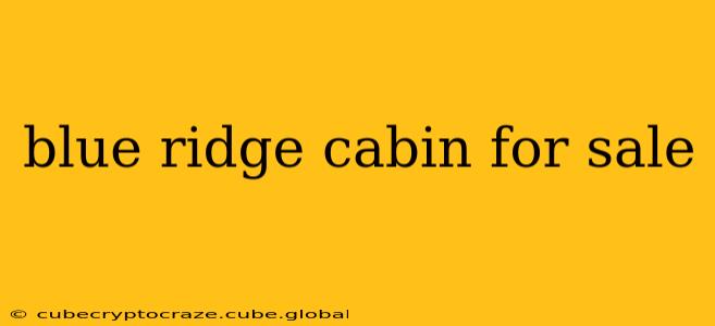 blue ridge cabin for sale