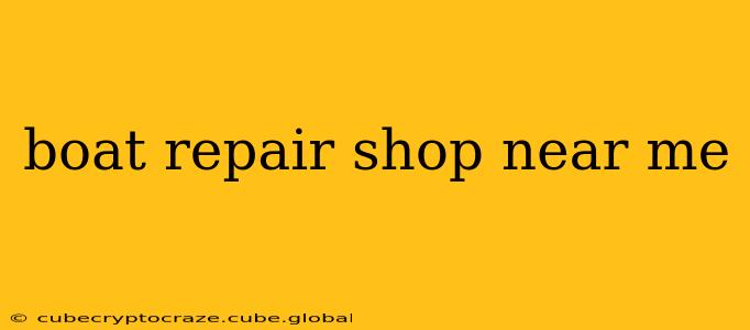 boat repair shop near me