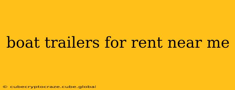boat trailers for rent near me