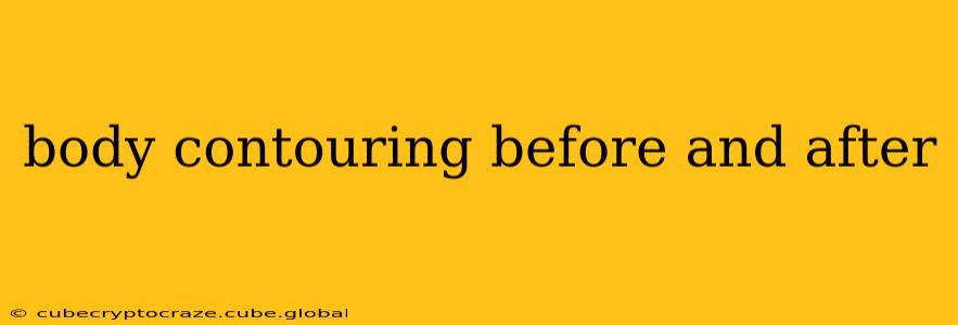 body contouring before and after