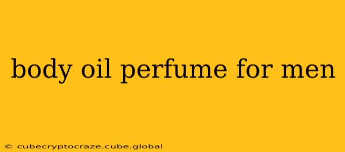 body oil perfume for men