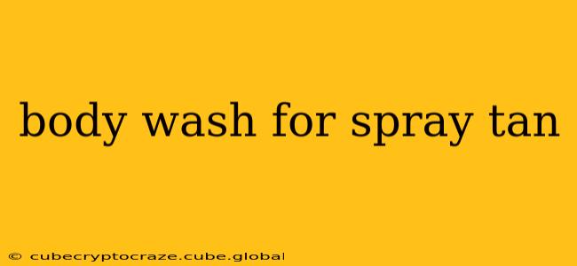 body wash for spray tan