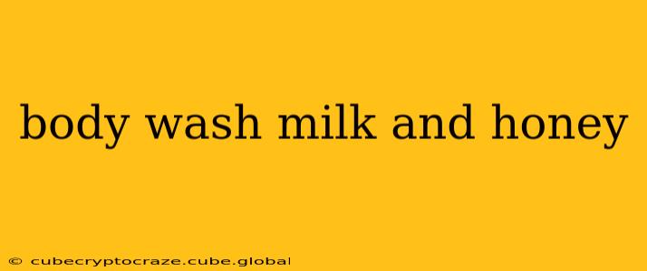 body wash milk and honey