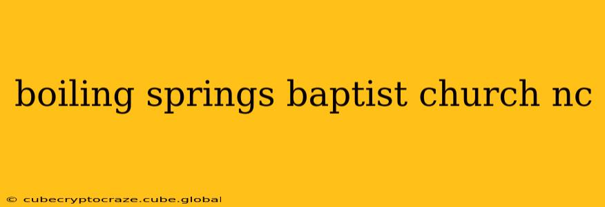 boiling springs baptist church nc