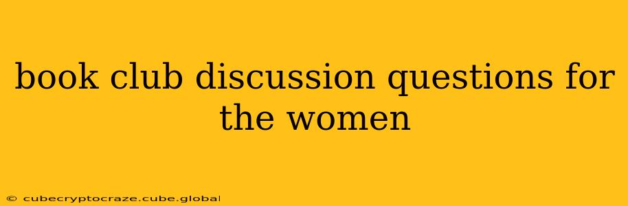 book club discussion questions for the women