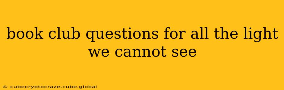 book club questions for all the light we cannot see