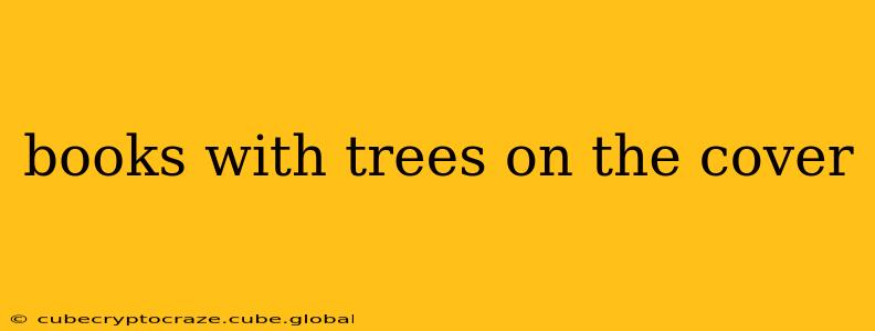 books with trees on the cover